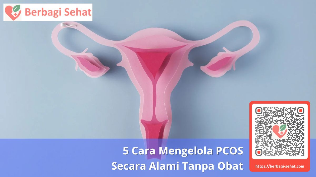5 Cara Mengelola PCOS Secara Alami Tanpa Obat
