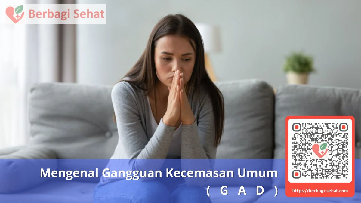 Mengenal Gangguan Kecemasan Umum (GAD)